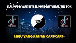 Dj Love Nwantiti Slow Beat Viral Tik Tok Terbaru