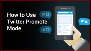 How to Use Twitter Promote Mode