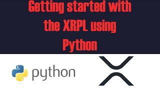 Getting started with the XRPL using Python [HowTo]