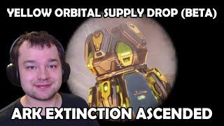 Yellow Orbital Supply Drop (Beta) solo in Ark Extinction Ascended