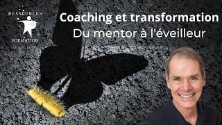Coaching et transformation: comment passer du mentor à l'éveilleur