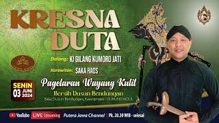  LIVE WAYANG KULIT DALANG KI GILANG KUMORO JATI // LAKON KRESNA DUTA