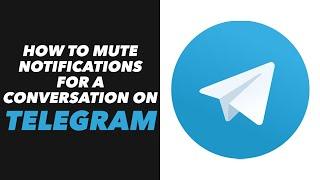 How to Mute Notifications for a Conversation on Telegram (EASY)