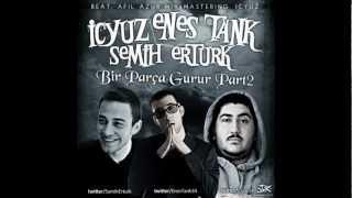 İçyüz & Enes Tank & Semih Ertürk - Bir Parça Gurur 2