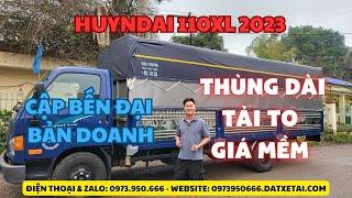 Hyundai 110 XL 2023 – TẢI 6.5 TẤN, THÙNG DÀI 6M3, VẬN HÀNH MẠNH MẼ | ĐẠT XE TẢI LUXURY