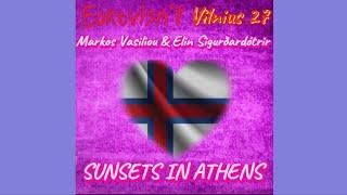 FAROE ISLANDS – Markos Vasiliou & Elin Sigurðardótrir: Sunsets In Athens (Eurovisin't 27)