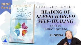 Reading of "Supercharged Self-Healing" LIVE STREAM - Part 9