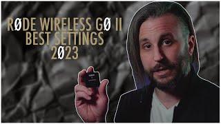 Rode Wireless Go II Best Settings 2023