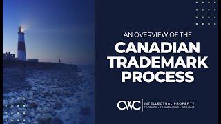 An Overview of the Canadian Trademark Process Overview