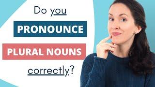 How to Pronounce S in Plural Nouns