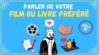 DELF B1 | Parler de votre film ou livre préféré en français