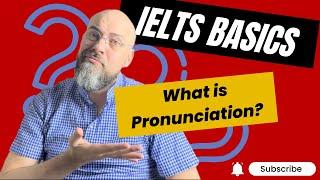 IELTS Basics - Pronunciation