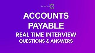 Real Time Accounts Payable Interview Questions And Answers with Examples | Procure To Pay Interview