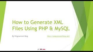 How to generate xml files using php and mysql | PHP Tutorial Series | Programmer  Blog