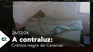 A contraluz: Crónica negra de Canarias | ep.13 - 26/12/24