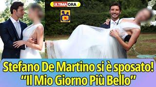 CLAMOROSO STEFANO DE MARTINO: MI SONO SPOSATO! “IL MIO GIORNO PIÙ BELLO | NOTIZIE GOSSIP NEWS