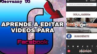 Cómo editar correctamente videos para FACEBOOK desde el móvil.