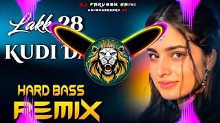 Lakk 28 Kudi Da 47 Weight Kudi Da Dj Remix Hard Bass | Full Vibration| Dj Parveen Saini Mahendergarh