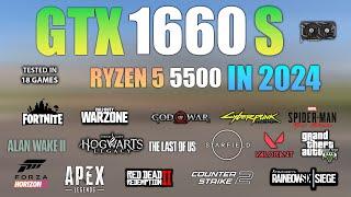 GTX 1660 Super + Ryzen 5 5500 Test in 18 Games in 2024