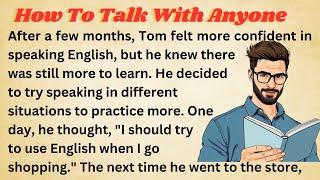 How To Talk With Anyone || Graded Reader || Improve Your English || Listen And Practice || Learn