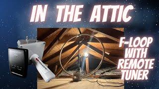 Stealth HOA Antenna # 5: Chameleon Antenna F-Loop 2.0 IN THE ATTIC with REMOTE TUNER from the SHACK