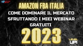 AMAZON FBA ITALIA: COME DOMINARE IL MERCATO NEL 2023! WEBINAR GRATUITI SUL MIO NUOVO GRUPPO FB!