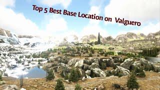 Top 5 Best Base Location on Valguero