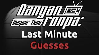 Last Minute Guesses - Fan Theory - Danganronpa: Despair Time