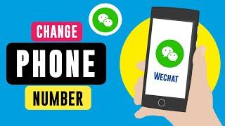 How to Change Phone Number on WeChat