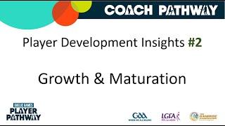 Growth & Maturation | Player Development Insights Series #2