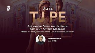 Juiz TJ PE: Análise dos Membros da Banca - Bloco II: (Processo) Penal, Constitucional, Eleitoral