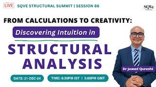 Discovering Intuition in Structural Analysis | Dr Jawed Qureshi |SQVe Structural Summit |Session 86