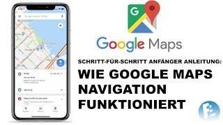 Wie Sie Google Maps App richtig benutzen - Einsteiger & Anfänger Schritt-für-Schritt Anleitung