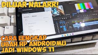 DILUAR NALAR! Install HP Android Jadi Windows 11 Tutorial Terlengkap Dual Boot/Multi Boot