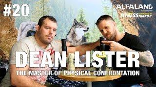 Interview With Dean Lister  The Master Of Physical Confrontation | ALFALAND #20