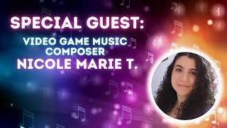 SPECIAL GUEST VIDEO GAME MUSIC COMPOSER NICOLE MARIE T. | 1VideoGameDude