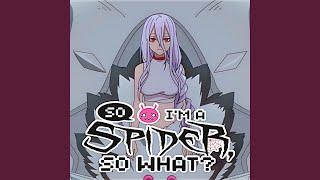SO IM A SPIDER SO WHAT