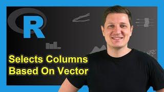 R Select Data Frame Column Using Character Vector (Example) | $-Operator vs. [,] | Extract Variable