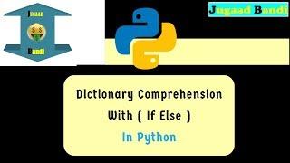 Dictionary Comprehension with if else Python tutorial