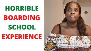 HORRIBLE AFRICAN BOARDING SCHOOL EXPERIENCE.