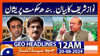 Nawaz Sharif's Statement - Sindh Govt in Trouble | Geo News 12 AM Headlines | 20th August 2024