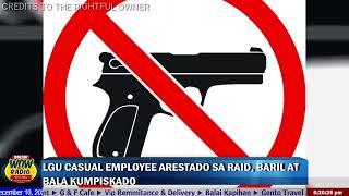 LGU CASUAL EMPLOYEE ARESTADO SA RAID, BARIL AT BALA KUMPISKADO