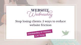 Stop losing clients: 5 ways to reduce website friction