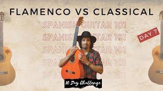 Flamenco vs Classical Guitar Playing | Day 7 Spanish Guitar Challenge