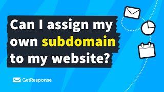 How can I assign my own subdomain to my Website in GetResponse?