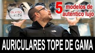 Tope de Gama. 5 auriculares de lujo.