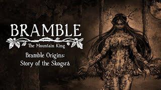 Bramble Origins: Story of the Skogsrå