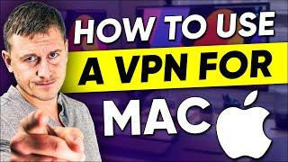 Learn How to use a VPN on a Mac Device: Best VPN For Mac Tutorial in 2024