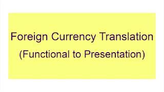 Foreign Currency Translation (Functional to Presentation)