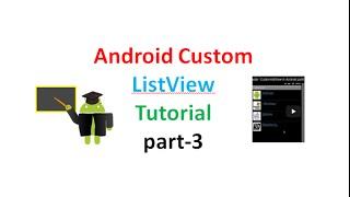 Android custom listview with BaseAdapter: part3